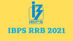 IBPS RRB Recruitment 2021 | बॅंकेत नोकरी करु इच्छीत तरुणासाठी संधी
